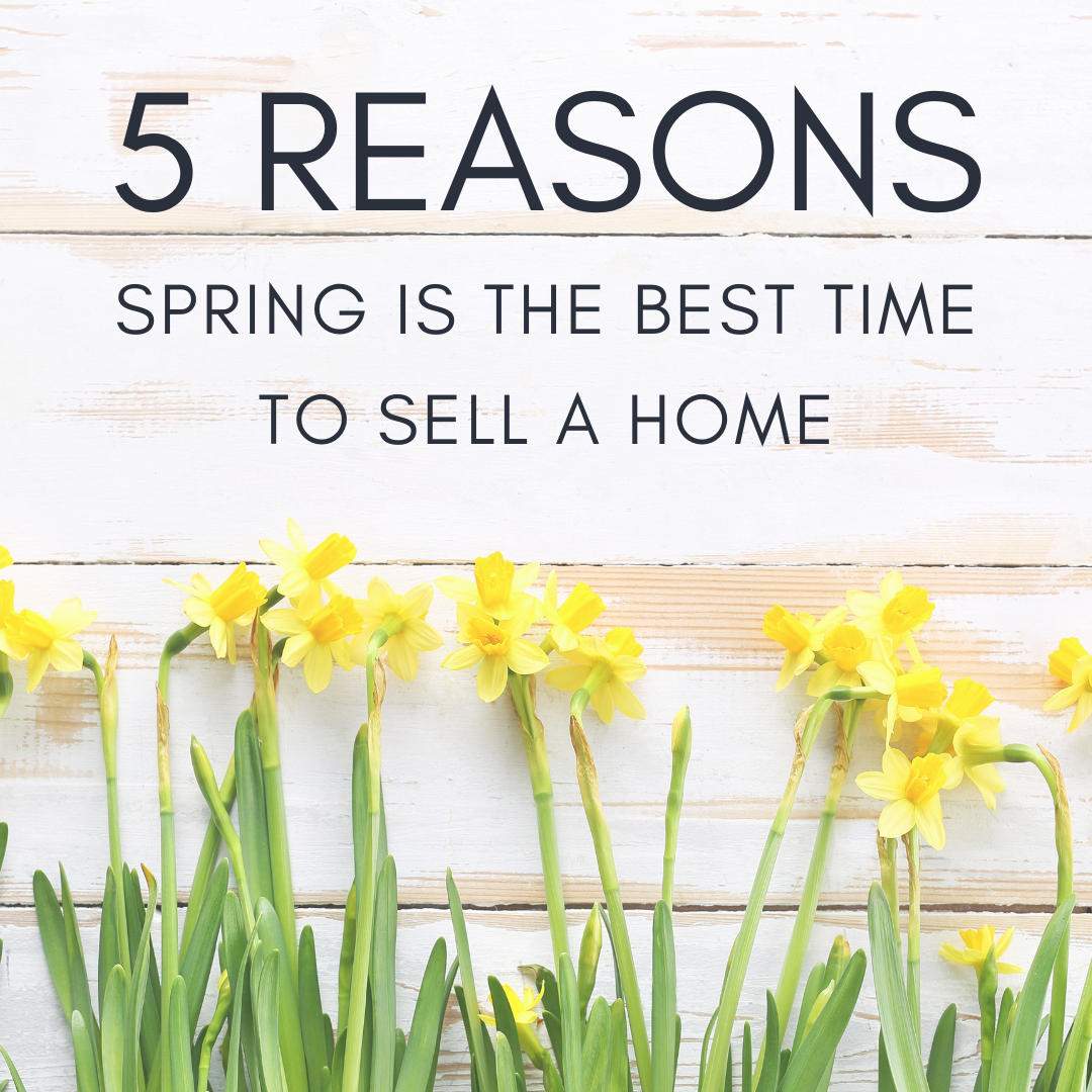 5 Reasons Spring Is Best for Selling Your Home