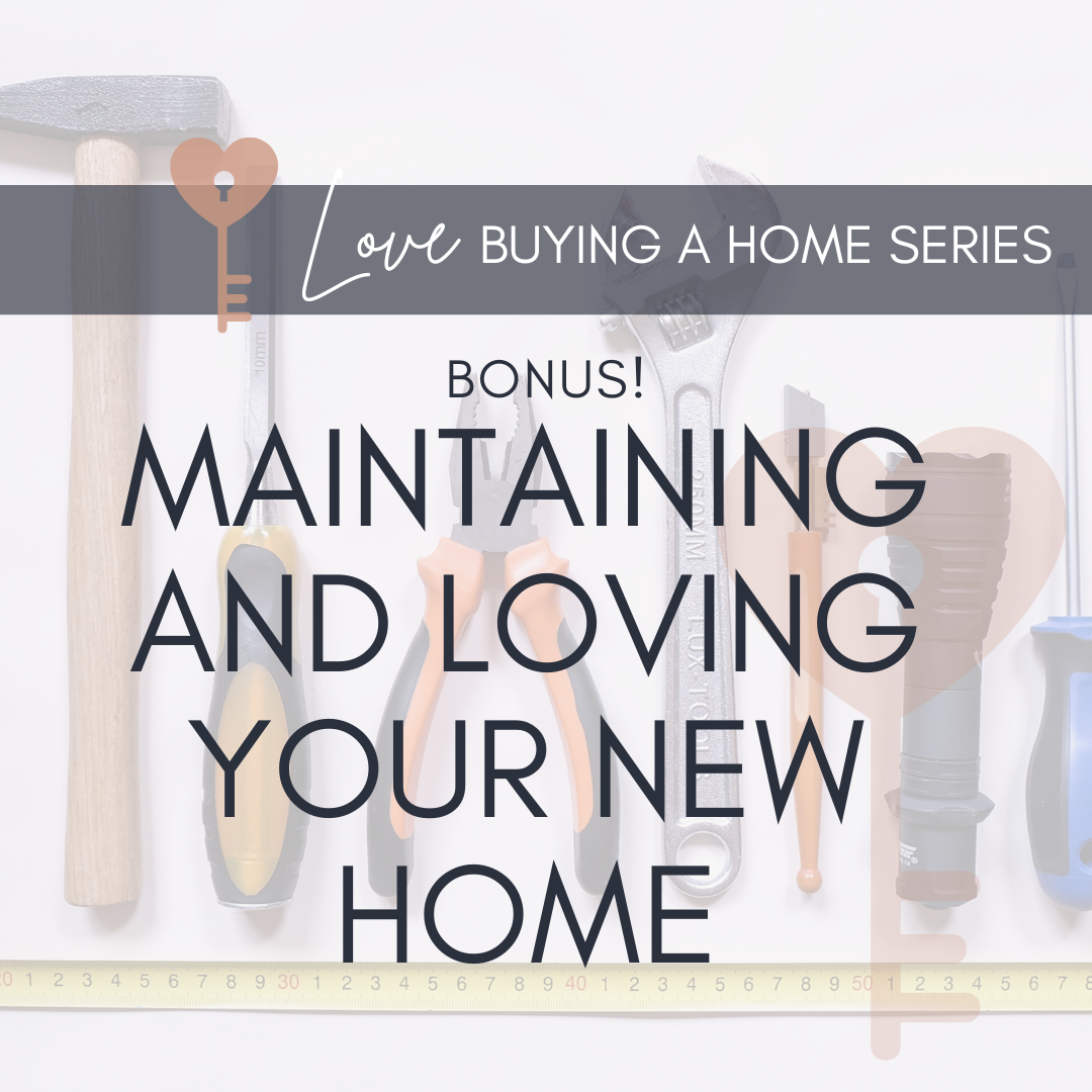 Maintaining (and Loving) Your New Home