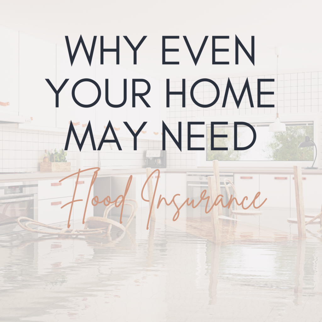 Why Even Your Home May Need Flood Insurance