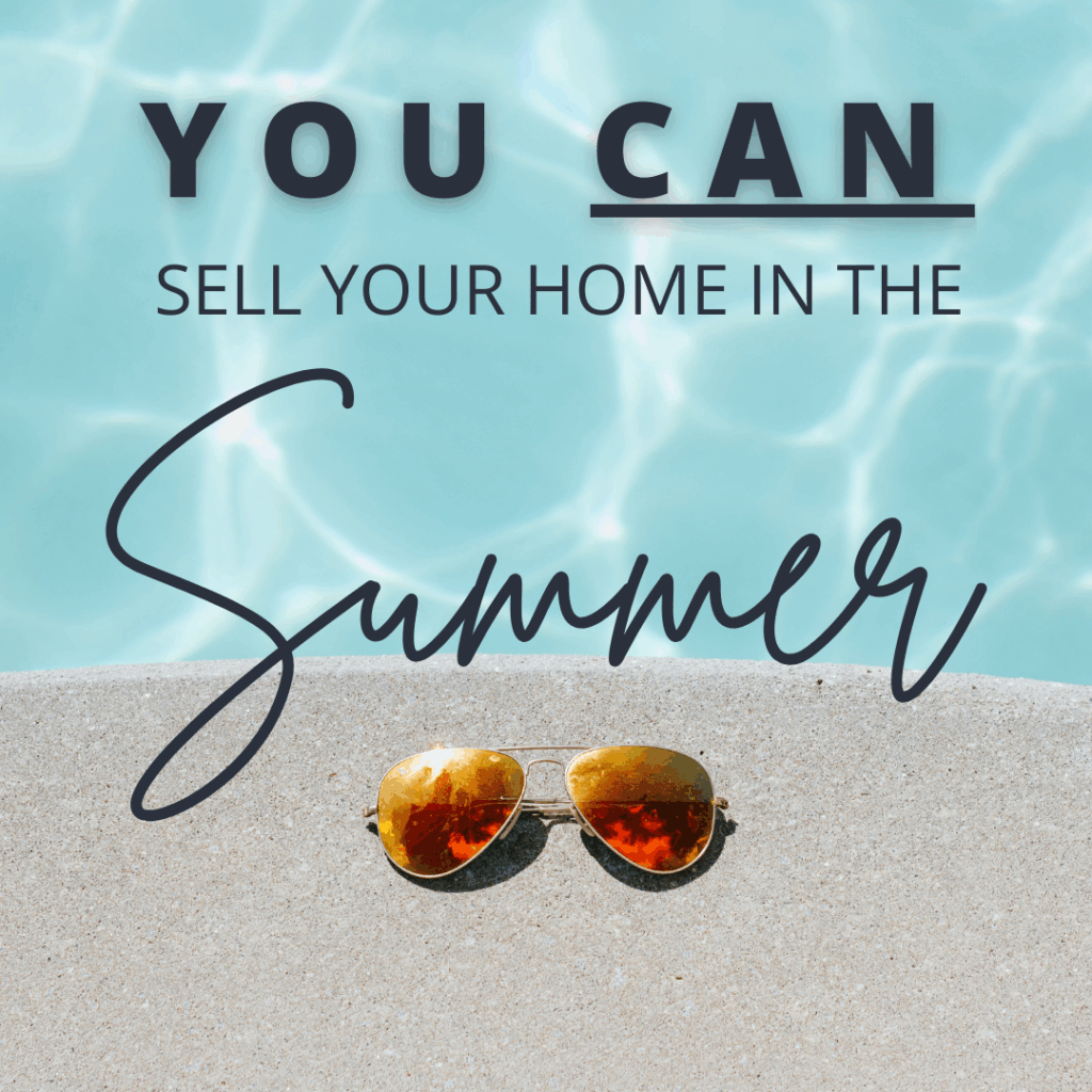 You Can Sell Your Home in the Summer