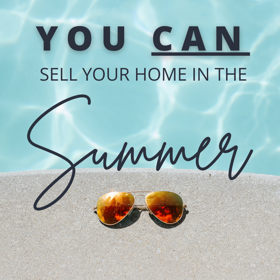You Can Sell Your Home in the Summer